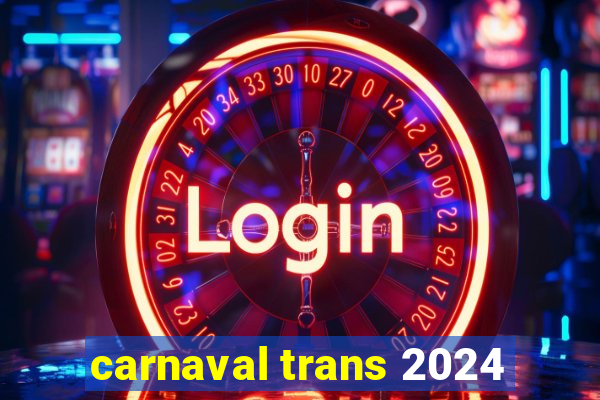 carnaval trans 2024